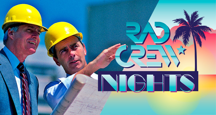 Rad Crew Nights S08E09: Erection engineer