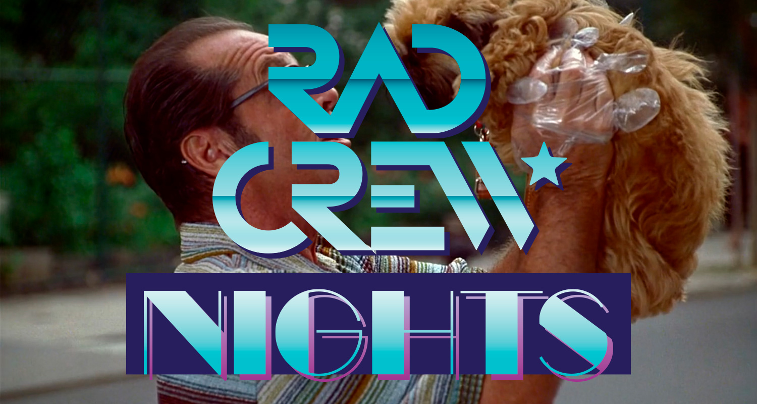 Rad Crew Nights S10E06: As good as it gets